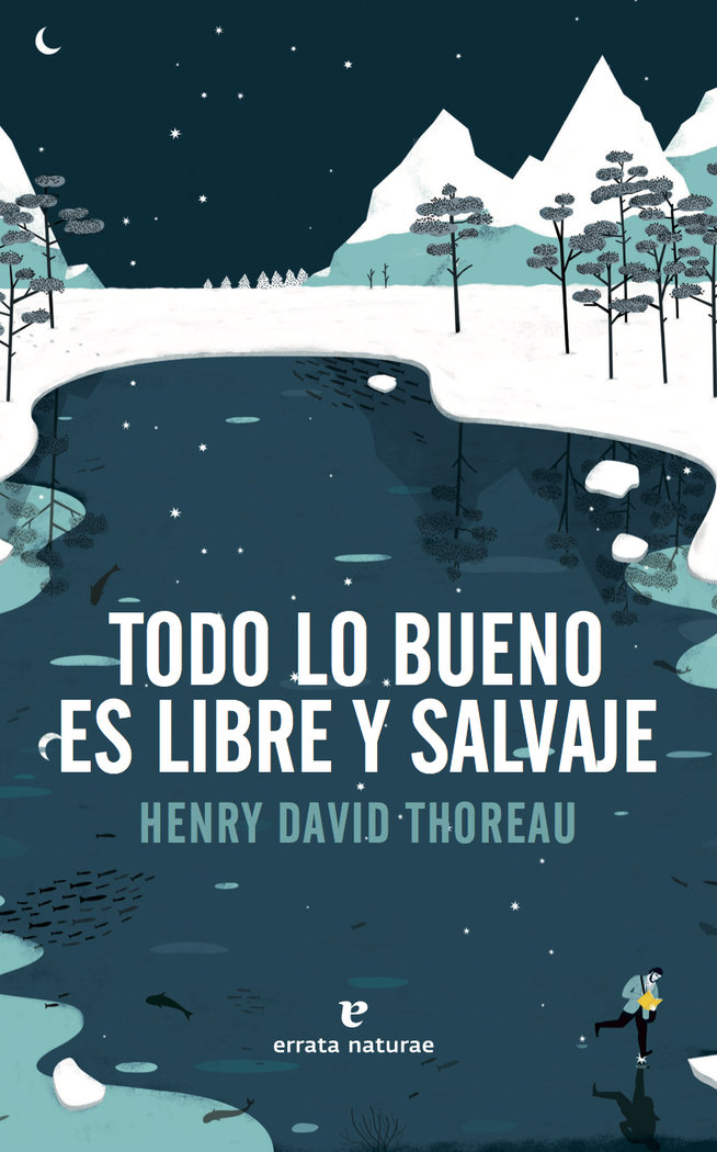 Todo Lo Bueno Es Libre y Salvaje-Thoreau Henry David