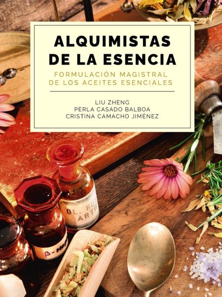 Alquimistas de la Esencia Formulacion Magistral de los Acei-Zheng Liu