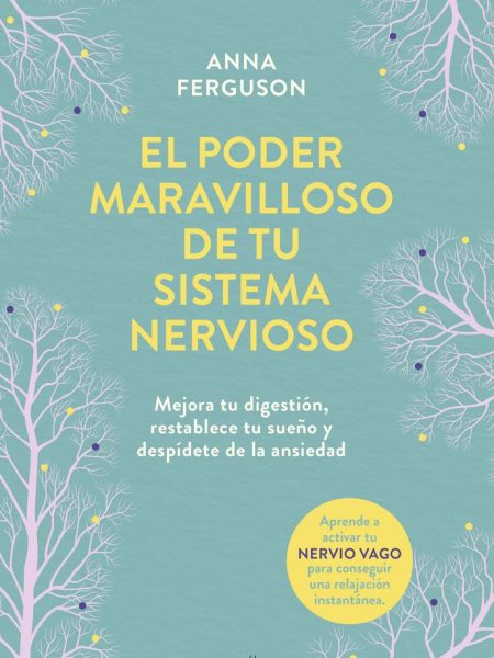 El Poder Maravilloso de Tu Sistema Nervioso-Ferguson Anna