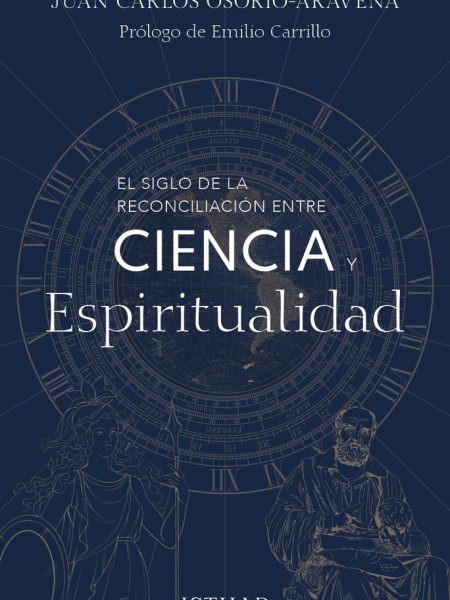 El Siglo de la Reconciliacion Entre Ciencia y Espiritualidad-Osorio Aravena Juan Carlos