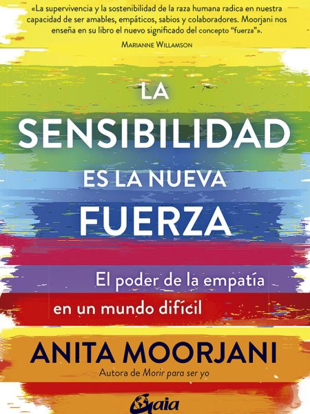 La Sensibilidad Es la Nueva Fuerza-Moorjani Anita