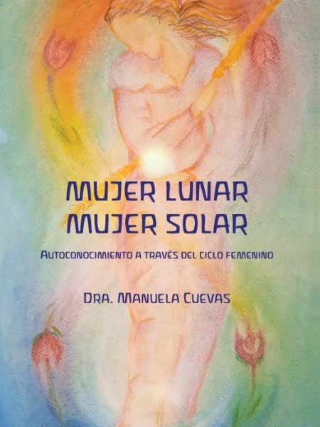 Mujer Lunar Mujer Solar-Dra. Manuela Cuevas