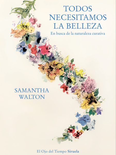 Todos Necesitamos la Belleza-Samantha Walton